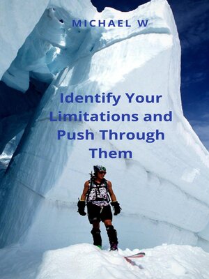 cover image of Identify Your Limitations and Push Through Them
